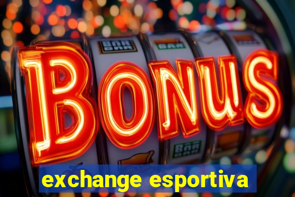 exchange esportiva